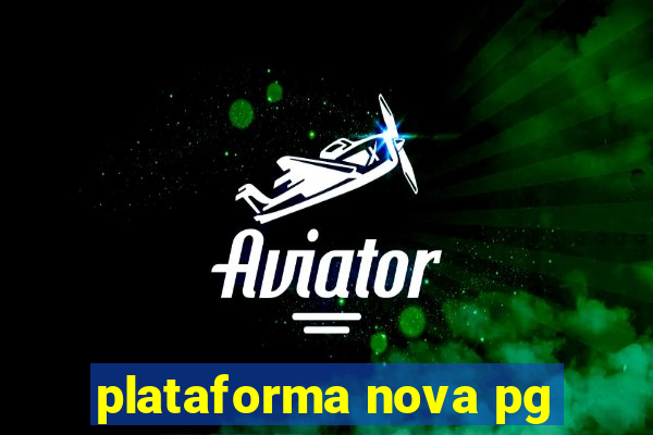 plataforma nova pg